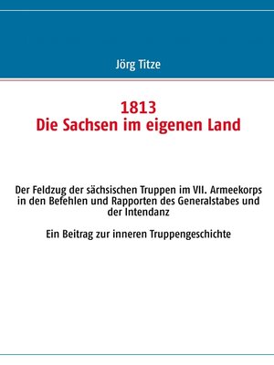 cover image of 1813 Die Sachsen im eigenen Land